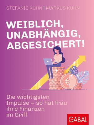 cover image of Weiblich, unabhängig, abgesichert!
